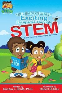 bokomslag Teele and Guba's Exciting Escapades Through STEM