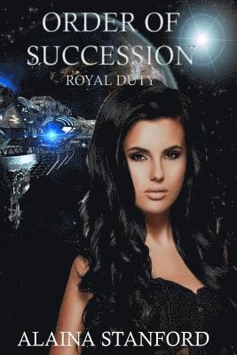 Alaina Stanford - Order of Succession: A Science Fiction Romance, Häftad