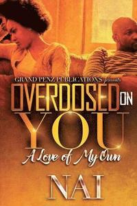 bokomslag Overdosed on You: A Love of My Own
