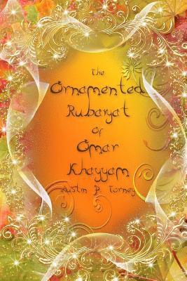 bokomslag The Ornamented Rubaiyat of Omar khayyam