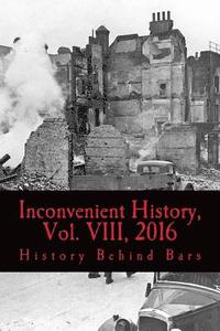 bokomslag Inconvenient History, Vol. VIII, 2016: All four 2016 issues of Inconvenient History