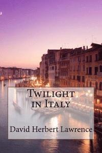 bokomslag Twilight in Italy David Herbert Lawrence