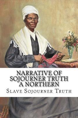 bokomslag Narrative of Sojourner Truth A Northern Slave Sojourner Truth