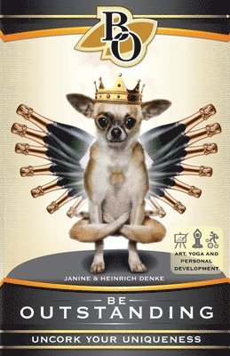 bokomslag Be Outstanding: Uncork Your Uniqueness with Art, Yoga and Personal Development