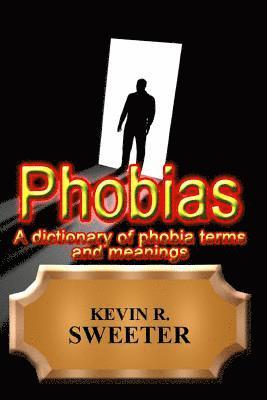 Phobias - A Dictionary of Phobia Terms and Meanings 1