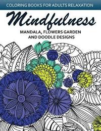 bokomslag Mindfulness Mandala Flower Garden and Doodle Design: Anti-Stress Coloring Book for seniors and Beginners