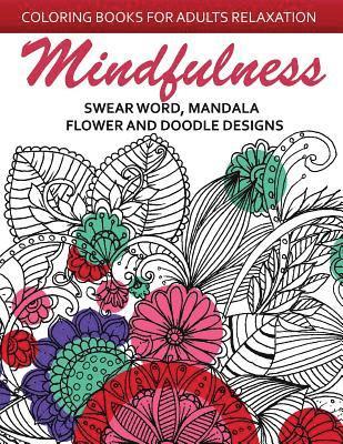 Mindfulness Swear Word Mandala Flower and Doodle Design: Anti-Stress Coloring Book for seniors and Beginners