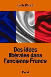 bokomslag Des idées libérales dans l'ancienne France