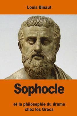 Sophocle: et la philosophie du drame chez les Grecs