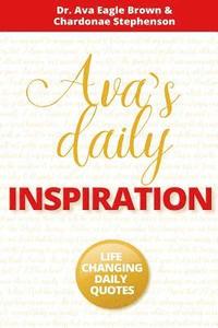 bokomslag Ava's Daily Inspiration: Life Changing Daily Quotes