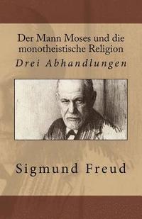 bokomslag Der Mann Moses und die monotheistische Religion: Drei Abhandlungen