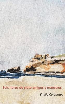 Seis libros de siete amigos y maestros