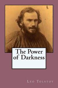 bokomslag The Power of Darkness: A dram in five acts