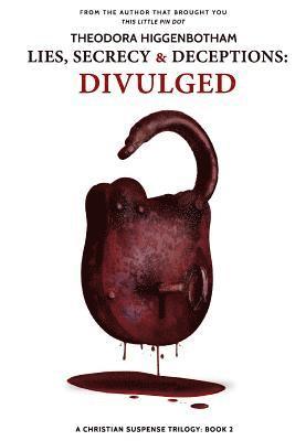 William D. Alford, Theodora Irene Higgenbotham - Book 2, Lies, Secrecy, and Deceptions Divulged, Häftad