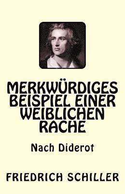 Merkwürdiges Beispiel einer weiblichen Rache: Nach Diderot 1