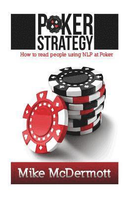 bokomslag Poker Strategy: How To Read People Using NLP At Poker