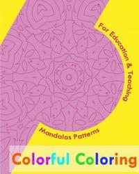 bokomslag Colorful Coloring Book: Mandalas Patterns For Education & Teaching