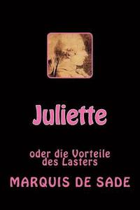 bokomslag Juliette: oder die Vorteile des Lasters