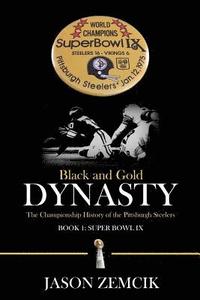 bokomslag Black and Gold Dynasty: The Championship History of the Pittsburgh Steelers