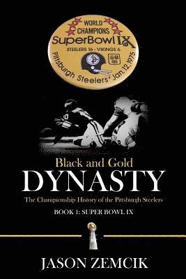 Black and Gold Dynasty: The Championship History of the Pittsburgh Steelers 1