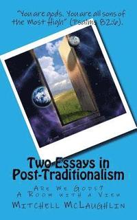 bokomslag Two Essays in Post-Traditionalism: Are We Gods? A Room with a View