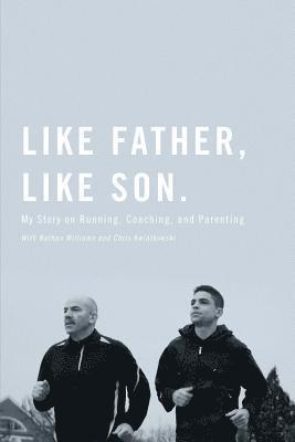 Like Father, Like Son: My Story on Running, Coaching and Parenting 1
