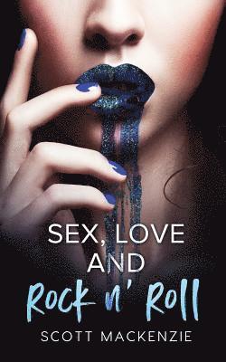 Sex, Love and Rock n' Roll 1