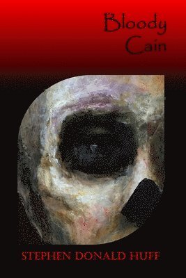 Stephen Donald Huff - Bloody Cain, Häftad