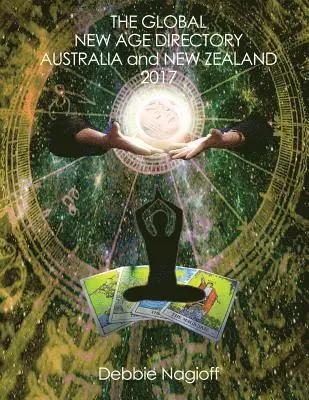 THE GLOBAL NEW AGE DIRECTORY Australia and New Zealand 2017, Häftad. Tillgänglighet: Lägg i varukorg