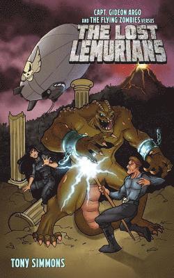 Capt. Gideon Argo and The Flying Zombies vs. THE LOST LEMURIANS 1