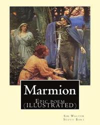 bokomslag Marmion. By: Sir Walter Scott, Bart. introduction By: William Stewart Rose: Epic poem (ILLUSTRATED)