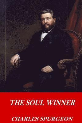 Charles Spurgeon - The Soul Winner, Häftad. Tillgänglighet: Lägg i varukorg