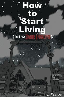 How to Start Living (in the Zombie Apocalypse) 1