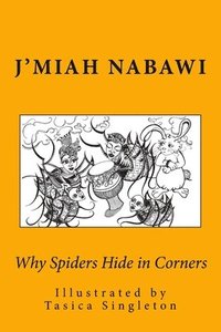 bokomslag Why Spiders Hide in Corners: (Anansi Makes It So!)