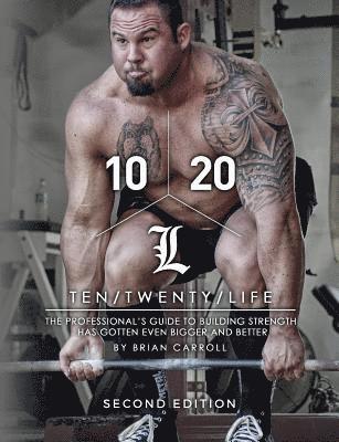 Brian Carroll - 10/20/Life Second Edition: The Professional's guide to building strength has gotten even bigger and better, Häftad