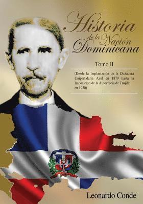 Historia de la Nacion Dominicana, Tomo 2: Desde la Implantacion de la Dictadura Unipartidaria Azul en 1879 hasta la Imposicion de la Autocracia de Tru 1