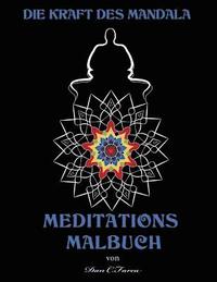 bokomslag Die Kraft des Mandala MEDITATIONS MALBUCH: Meditations Malbuch