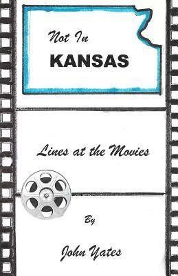 bokomslag not in kansas: lines at the movies