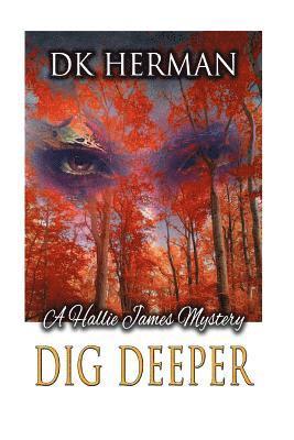 Dig Deeper: A Hallie James Mystery 1