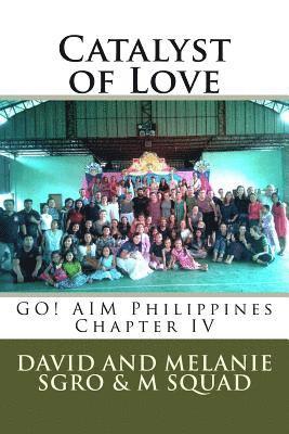 M. Squad, David and Melanie Sgro - Catalyst of Love: GO! AIM Philippines Chapter IV, Häftad