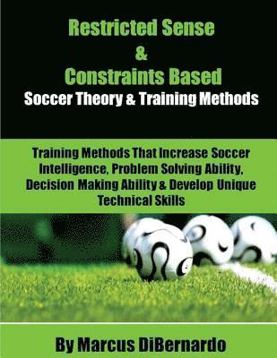 Marcus Dibernardo - Restricted Sense & Constraints Based: Theory & Training Methods, Häftad