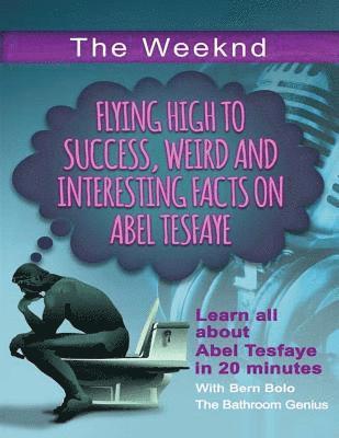 The Weeknd: Flying High to Success Weird and Interesting Facts on Abel Tesfaye 1