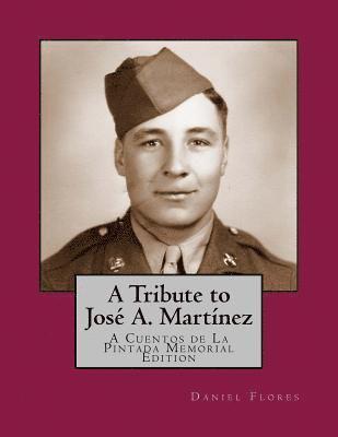 A Tribute to José A. Martínez: A Cuentos de La Pintada Memorial Edition 1