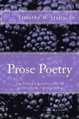 Prose Poetry: The Foolishly Romantic Side of Antoine Parks / Recite or Die 1