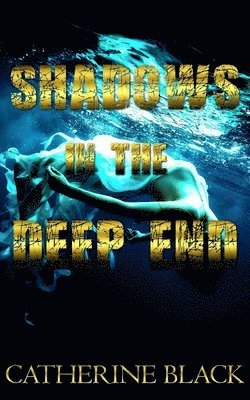 Shadows in the Deep End