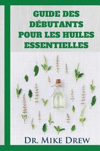 bokomslag Huiles essentielles pour les débutants