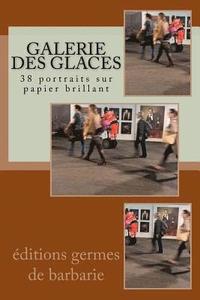 bokomslag Galerie Des Glaces: 38 Portraits Sur Papier Brillant