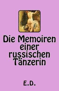 bokomslag Die Memoiren einer russischen Tänzerin