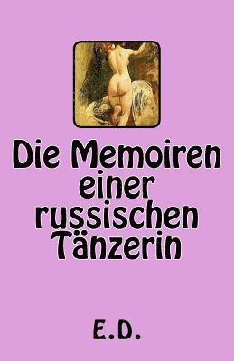 bokomslag Die Memoiren einer russischen Tänzerin