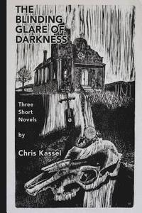 bokomslag The Blinding Glare of Darkness: Three Short Novels